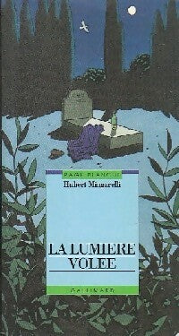 La lumière volée - Hubert Mingarelli - Livre