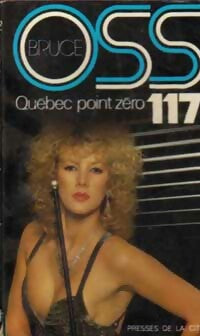 Livrenpoche : Québec point zéro pour OSS 117 - Josette Bruce - Livre