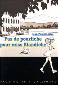 Livrenpoche : Pas de pourliche pour Miss Blandiche - Jean-Paul Nozière - Livre