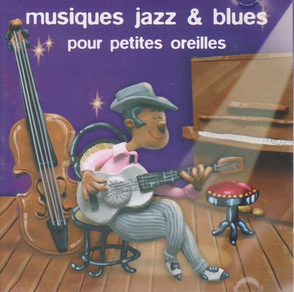 Collectif - Musique Jazz & Blues Pour Petites Oreilles - Collectif - CD