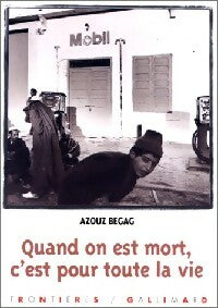 Livrenpoche : Quand on est mort, c'est pour toute la vie - Azouz Begag - Livre