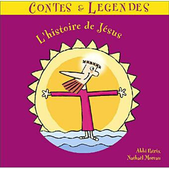 Abbi Patrix, Nathaël Moreau - L'histoire de Jésus - Abbi Patrix, Nathaël Moreau - CD