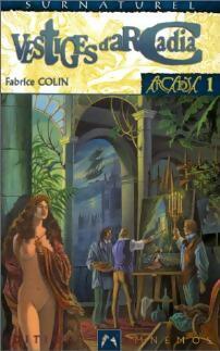 Livrenpoche : Arcadia Tome I : Vestiges d'Arcadia - Fabrice Colin - Livre