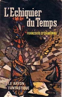 Livrenpoche : L'échiquier du temps - Françoise D'Eaubonne - Livre
