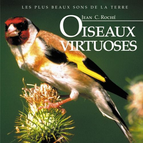 Jean C. Roché - Oiseaux Virtuoses - Jean C. Roché - CD