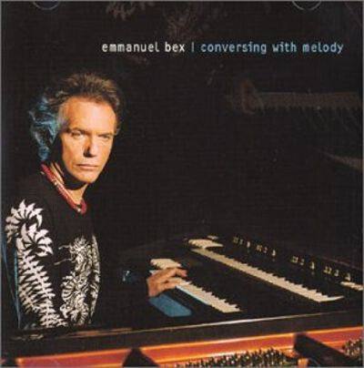 Emmanuel Bex - Conversing With Melody - Emmanuel Bex - CD