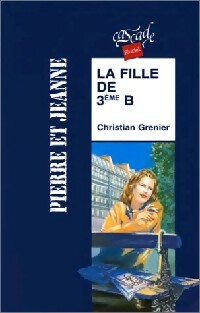 Livrenpoche : La fille de 3ème B - Christian Grenier - Livre