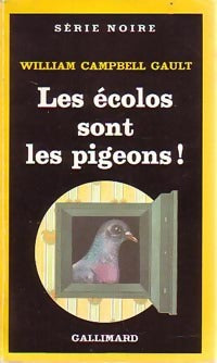 Les écolos sont les pigeons ! - William Campbell Gault - Livre