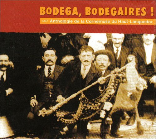 Anthologie De La Cornemuse De Haut-Languedoc - Bodega, Bodegaires ! - CD