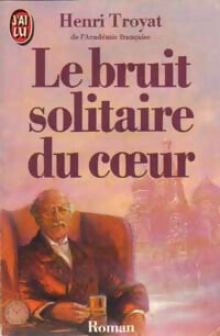 Livrenpoche : Le bruit solitaire du coeur - Henri Troyat - Livre