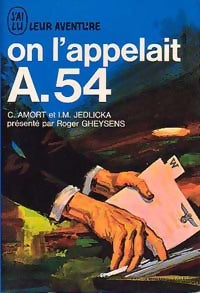 Livrenpoche : On l'appelait A 54 - C. Amort, I.M. Jedlicka - Livre
