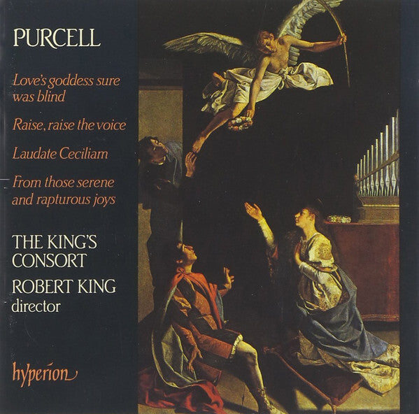 Purcell* - The King's Consort, Robert King (9) - Love's Goddess Sure Was Blind / Raise, Raise The Voice / Laudate Ceciliam / From Those Serene And Rapturous Joys - Purcell - CD