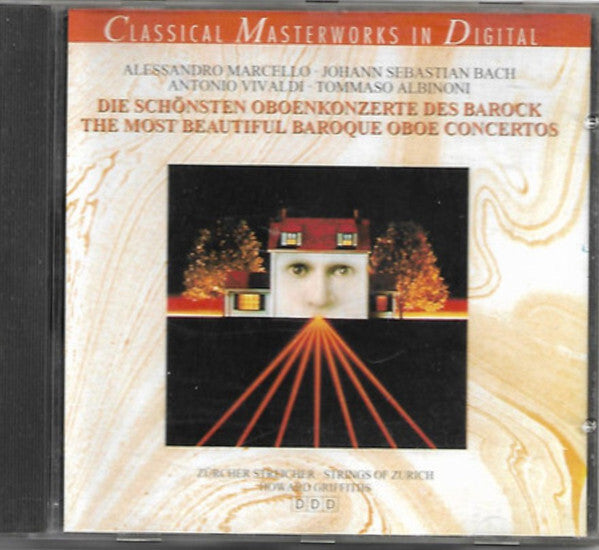 Alessandro Marcello, Johann Sebastian Bach, Antonio Vivaldi, Tommaso Albinoni* - Strings Of Zürich, Howard Griffiths - Die Schönsten Oboenkonzerte Des Barock = The Most Beautiful Baroque Oboe Concerto - Johann Sebastian Bach, Antonio Vivaldi, Alessandro Marcello, Tommaso Albinoni - CD
