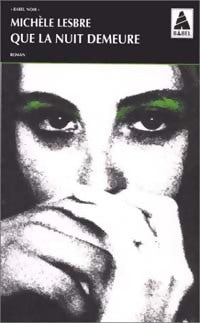 Que la nuit demeure - Michèle Lesbre - Livre