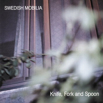 Swedish Mobilia - Knife, Fork And Spoon - Swedish Mobilia - CD