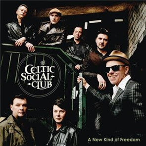 The Celtic Social Club - A New Kind Of Freedom - The Celtic Social Club - CD