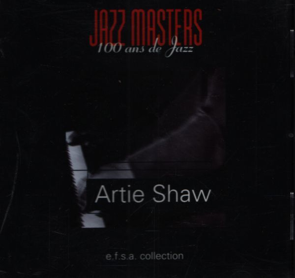 Artie Shaw - The jazz masters - 100 ans de jazz - Artie Shaw - CD