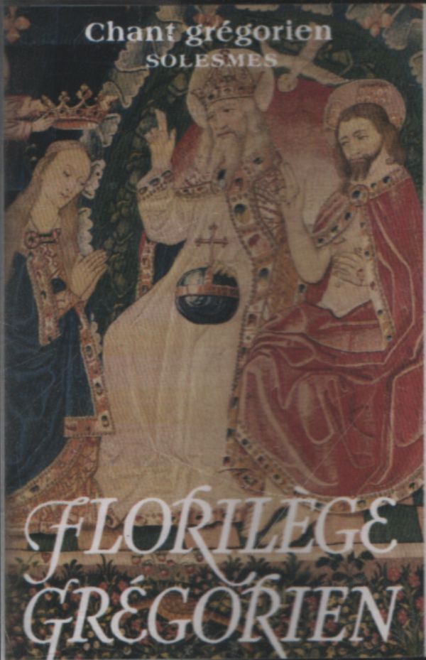 Choeur Des Moines De L'Abbaye Saint-Pierre De Solesmes - Florilège grégorien, chant grégorien - Choeur Des Moines De L'Abbaye Saint-Pierre de Solesmes, Dom Jean Claire - Cassette