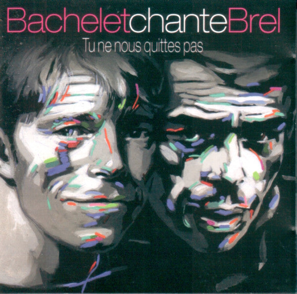 Bachelet* - Bachelet Chante Brel - Tu Ne Nous Quittes Pas - Bachelet - CD
