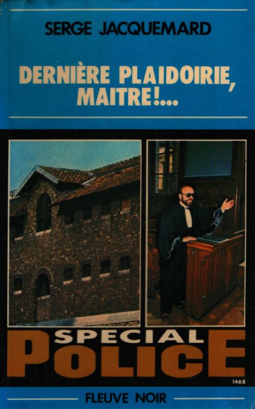 Dernière plaidoirie, maître ! - Serge Jacquemard - Livre