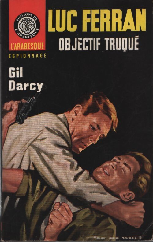 Luc Ferran, objectif truqué - Gil Darcy - Livre