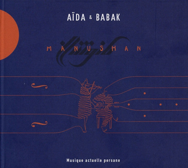 Aïda & Babak - Manushan (Musique Actuelle Persane) - Aïda & Babak - CD