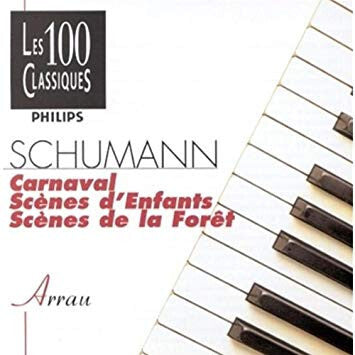 Robert Schumann - Carnaval scènes d'enfants, scènes de la forêt - Robert Schumann, Claudio Arrau - CD
