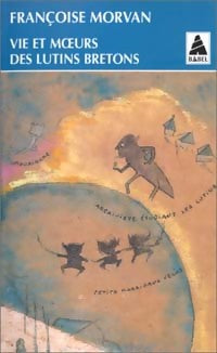 Livrenpoche : Vie et moeurs des lutins bretons - Françoise Morvan - Livre