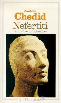 Néfertiti et le rêve d'Akénaton - Andrée Chedid -  GF - Livre