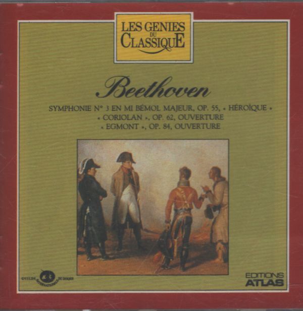 Les génies du classique II 1 : Beethoven - Symphonie n°3 OP55 / OP 62 / OP 84 - Beethoven - CD