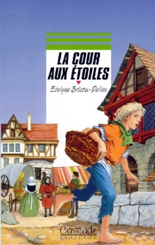 La cour aux étoiles - Evelyne Brisou-Pellen -  Cascade - Livre
