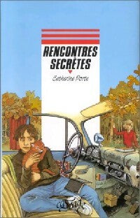 Livrenpoche : Rencontres secrètes - Catherine Porte - Livre