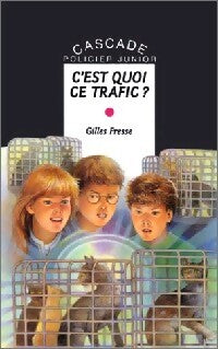 Livrenpoche : C'est quoi ce trafic ? - Gilles Fresse - Livre