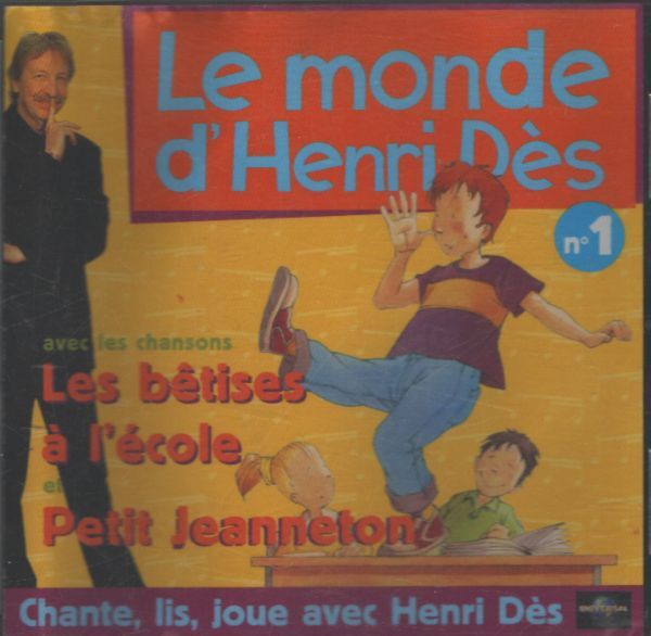 Le monde d'Henri Dès n°1 : Les bêtises à l'école / Petit Jeanneton - Henri Dès - CD