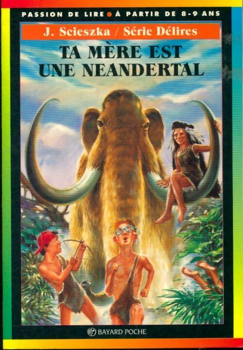 Livrenpoche : Ta mère est une néandertal - Jon Scieszka - Livre
