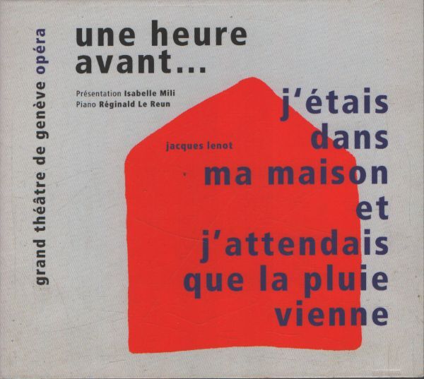 Une Heure Avant... : Jacques Lenot - J'étais dans ma maison et j'attendais que la pluie vienne - Jacques Lenot - CD