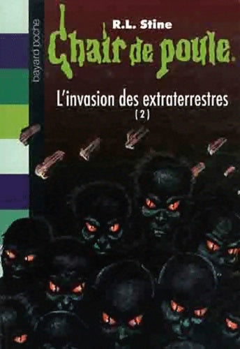 Livrenpoche : L'invasion des extraterrestres Tome II - Robert Lawrence Stine - Livre