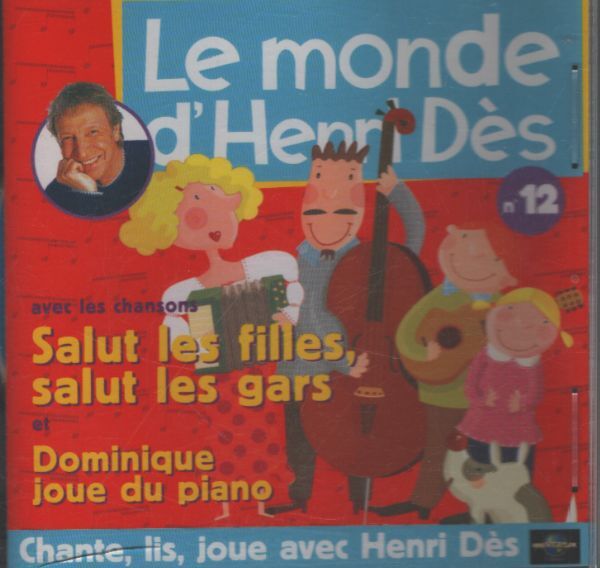 Le monde d'Henri Dès n°12 : Salut les filles, salut les gars / Dominique joue du piano - Henri Dès - CD