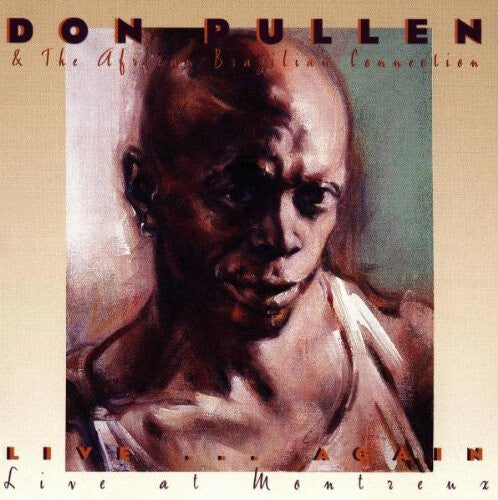 Don Pullen & The African-Brazilian Connection - Live ... Again (Live At Montreux) - Don Pullen & The African-Brazilian Connection - CD
