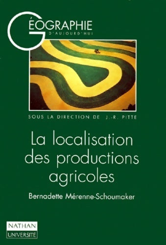 Livrenpoche : La localisation des productions agricoles - Bernadette Mérenne-Schoumaker - Livre