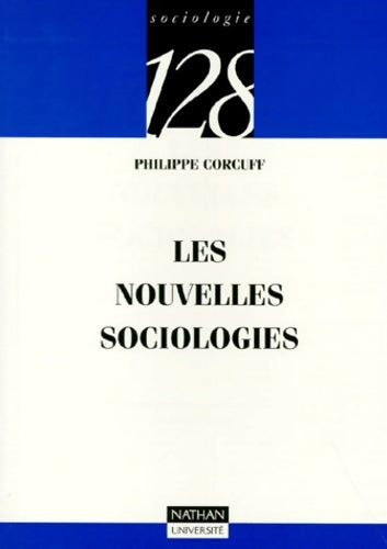 Livrenpoche : Les nouvelles sociologies - Philippe Corcuff - Livre