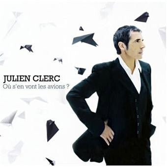 Julien Clerc - Où S'En Vont Les Avions? - Julien Clerc - CD