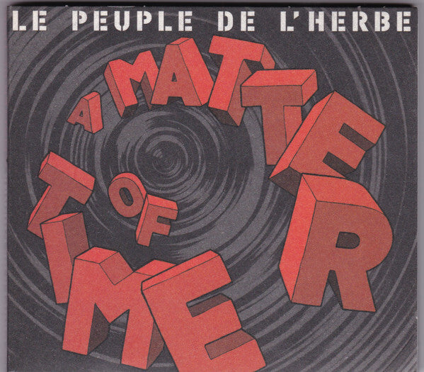 Le Peuple De L'Herbe - A Matter Of Time - Le Peuple De L'Herbe - CD