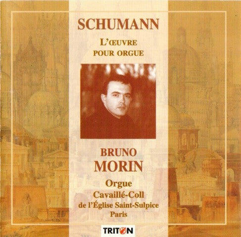 Schumann* - Bruno Morin - L'?uvre Pour Orgue - Schumann - CD