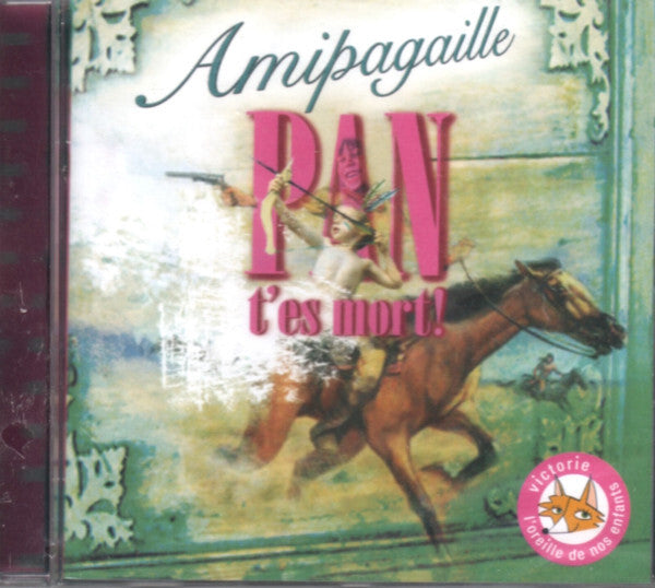 Amipagaille - Pan T'es Mort - Amipagaille - CD