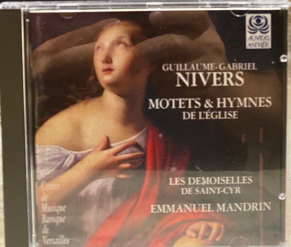 Guillaume-Gabriel Nivers* - Les Demoiselles De Saint-Cyr, Emmanuel Mandrin - Motets & Hymnes De L'Eglise - Guillaume-Gabriel Nivers - CD