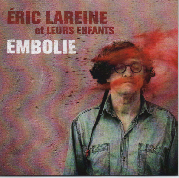 Éric Lareine Et Leurs Enfants - Embolie - Éric Lareine Et Leurs Enfants - CD