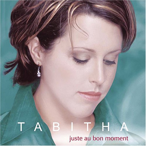 Juste AU Bon Moment - TABITHA - CD