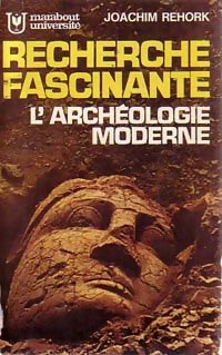 Livrenpoche : L'archéologie moderne - recherche fascinante - J. Rehork - Livre