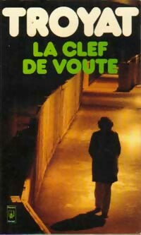 Livrenpoche : La clef de voûte - Henri Troyat - Livre